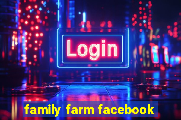 family farm facebook